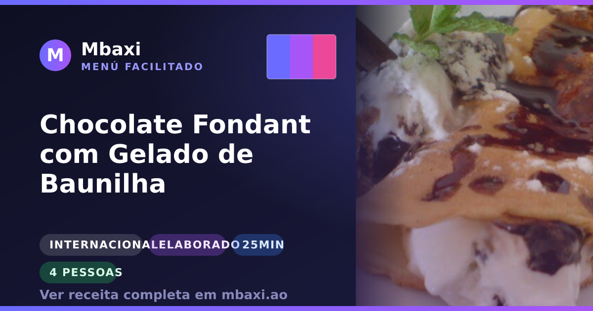 Chocolate Fondant com Gelado de Baunilha